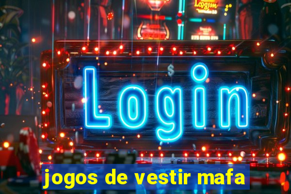 jogos de vestir mafa